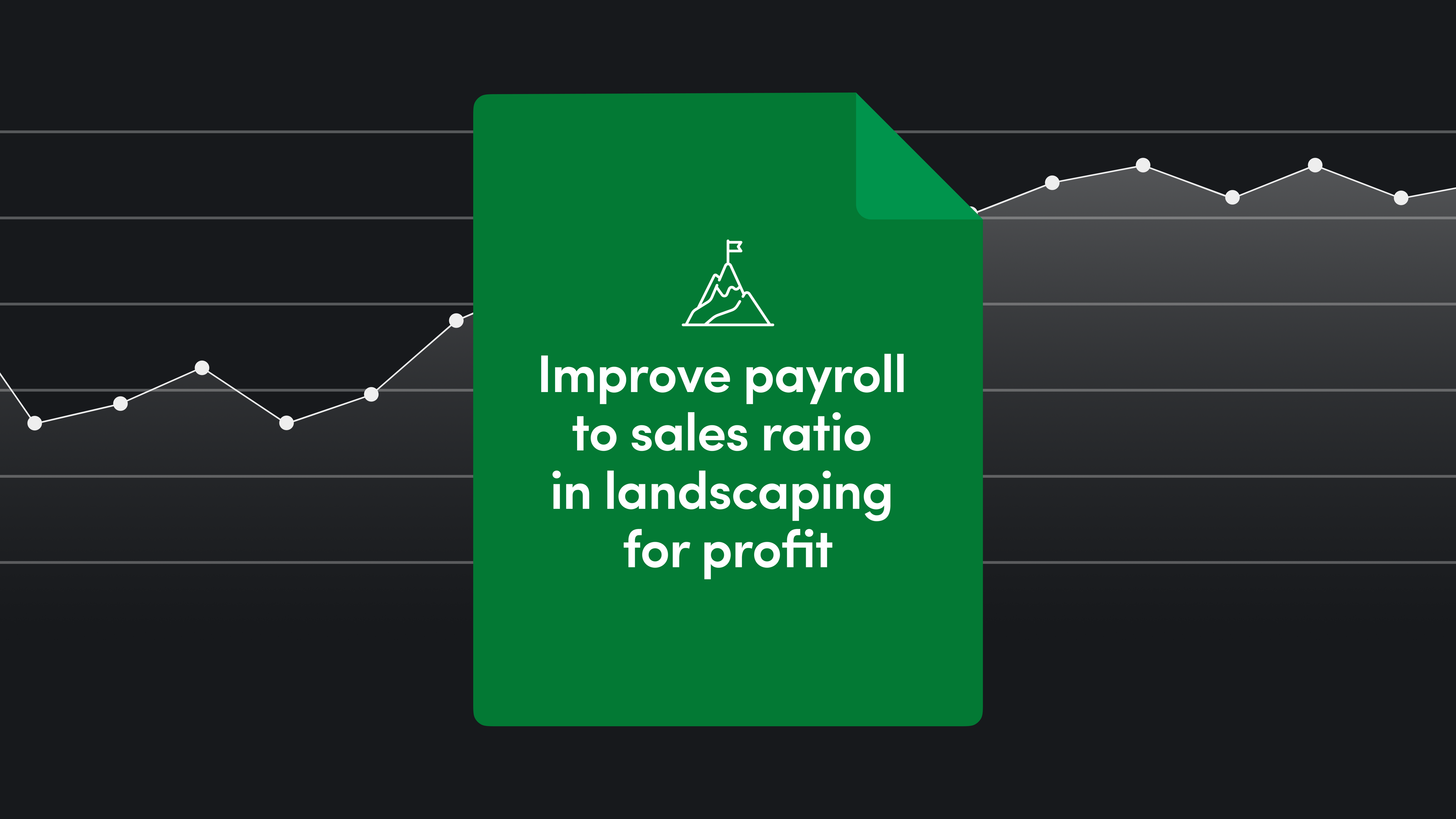 Improve Payroll to Sales Ratio in Landscaping for Profit