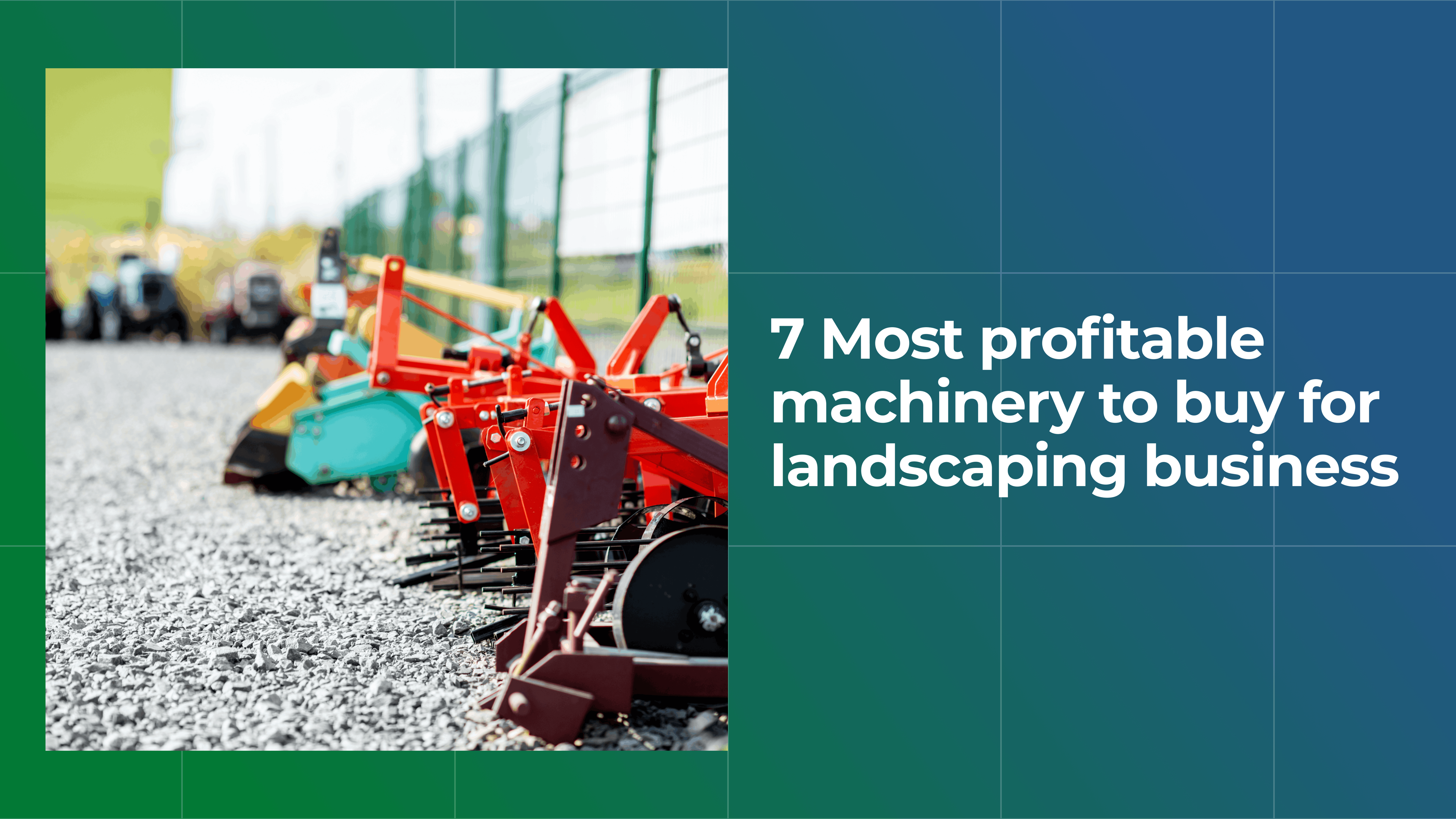 7 Most Profitable Machinery to Buy for Landscaping Business