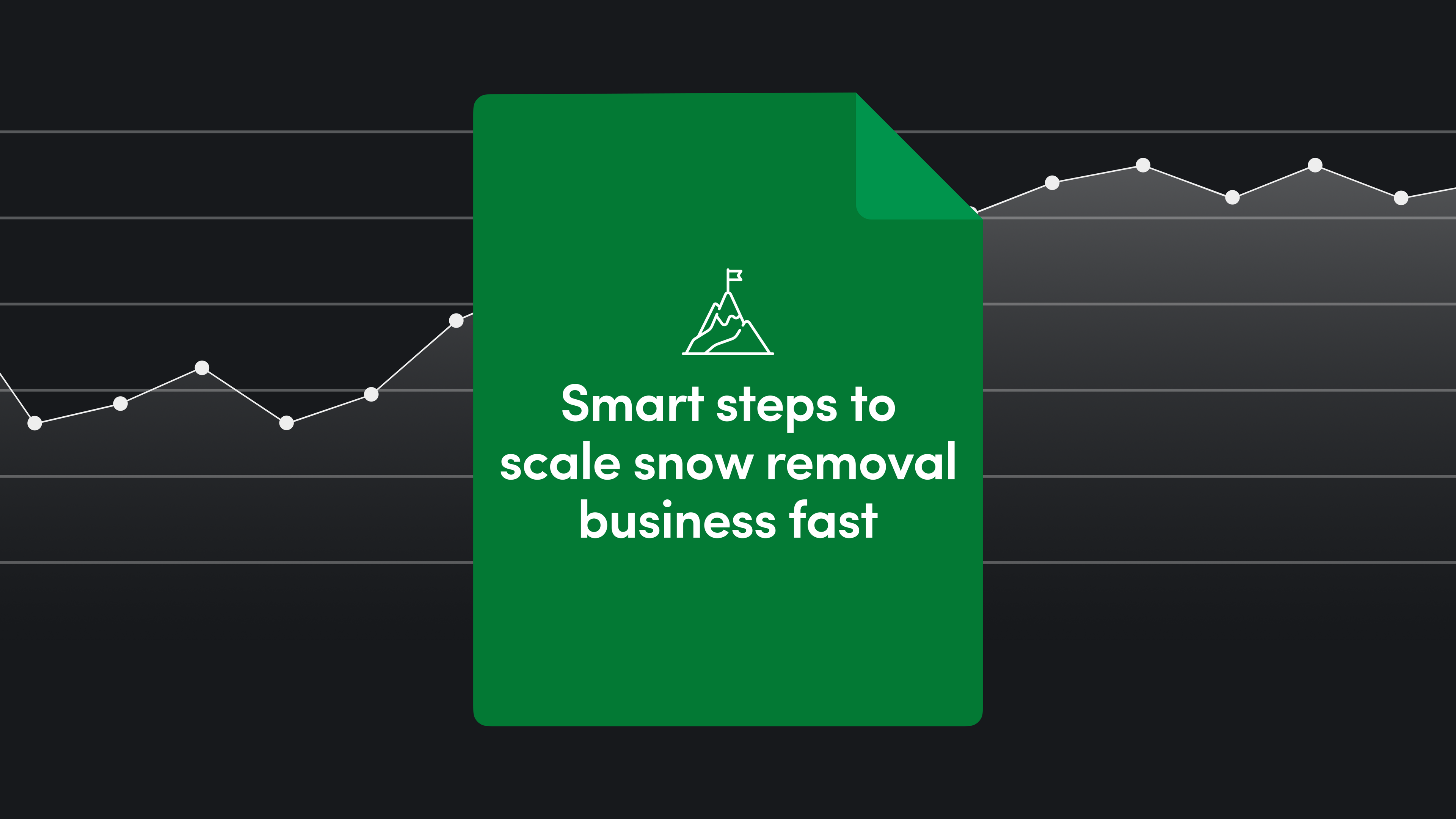 Smart Steps to Scale a Snow Removal Business Fast