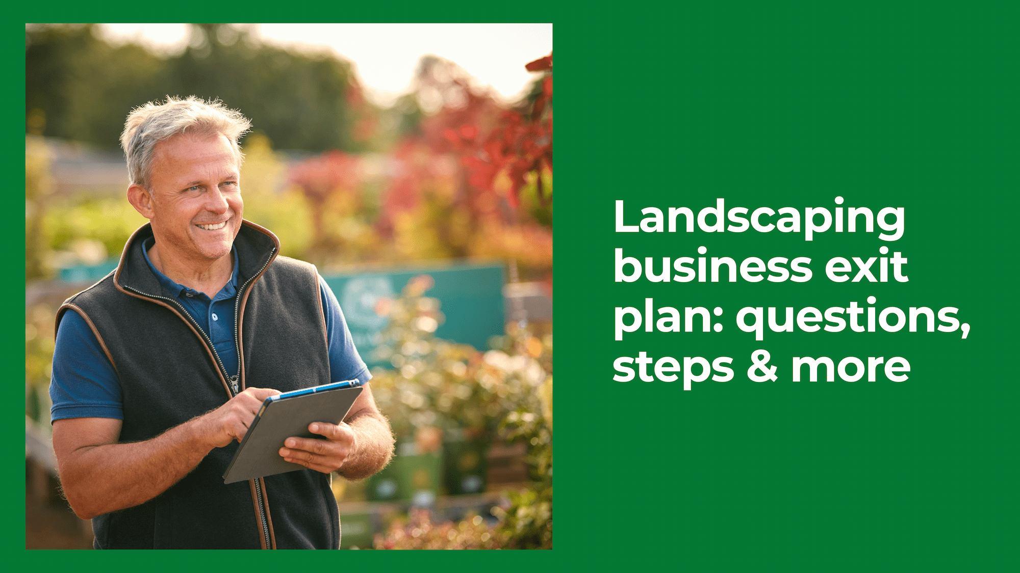 Landscaping Business Exit Plan: Questions, Steps & More