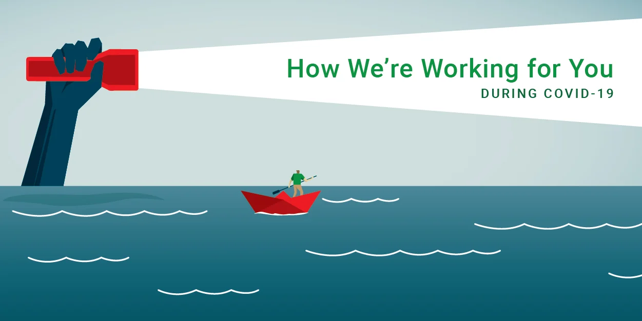 Navigating COVID-19: How We're Working for You